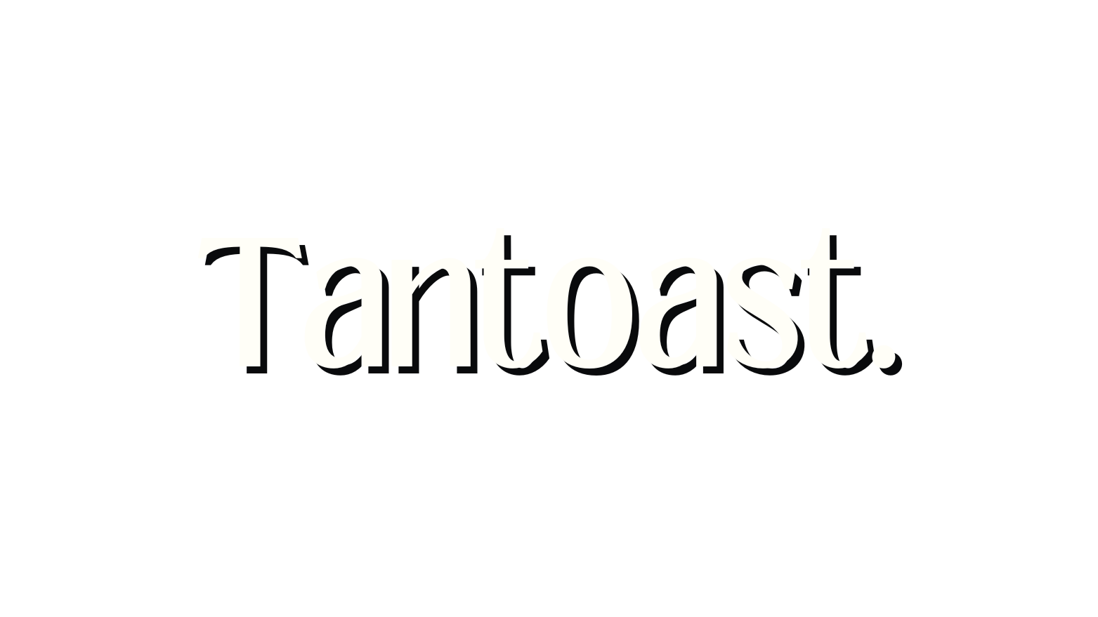 Tantoast